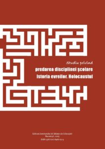 Studiu privind predarea disciplinei școlare Istoria evreilor. Holocaustul